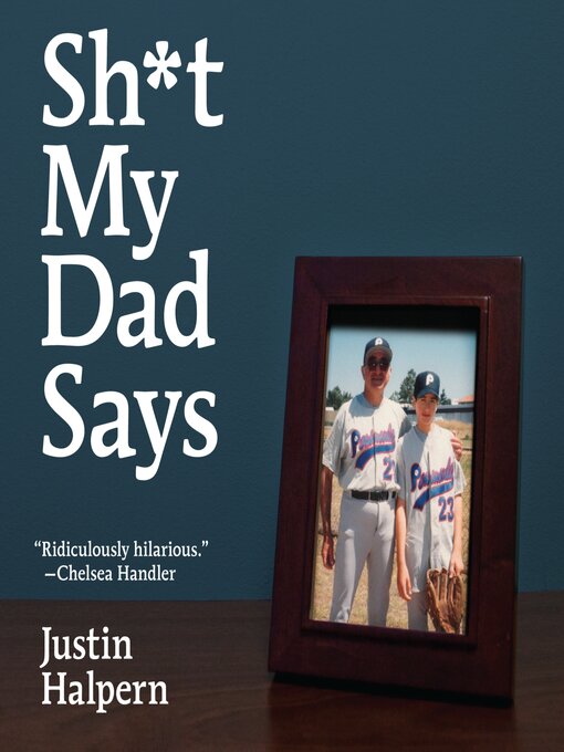 Title details for Sh*t My Dad Says by Justin Halpern - Available